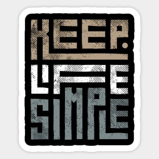 Keep Life Simple Sticker